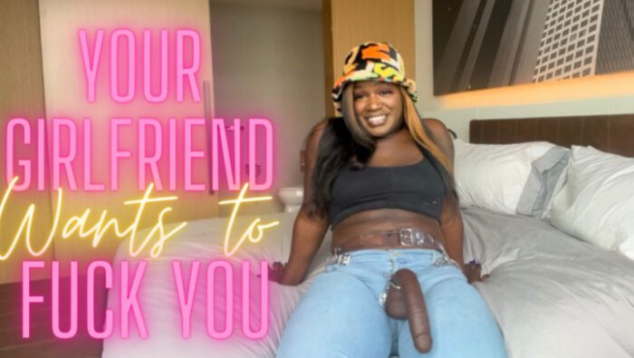 Your Girlfriend Wants To Fuck You - QUEEN MELANIN - FULL HD/1080p/MP4