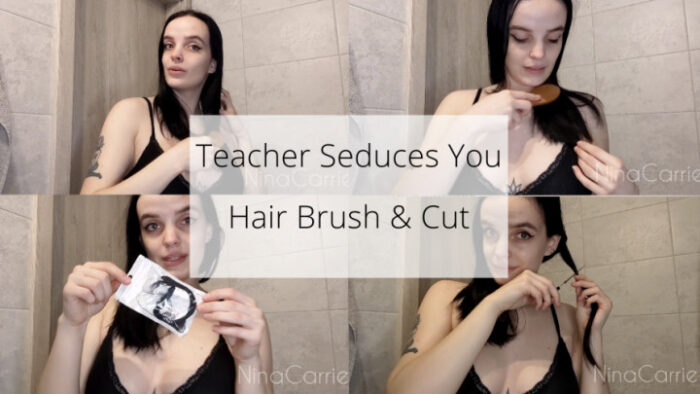 Teacher Seduces You With Hair Brushing - NINA CARRIE - FULL HD/1080p/MP4