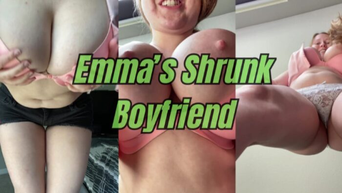 Emma Shay In 'Emma's Shrunk Boyfriend' Pov SFX - LTLGIANTESSCLIPS - FULL HD/1920p/MP4