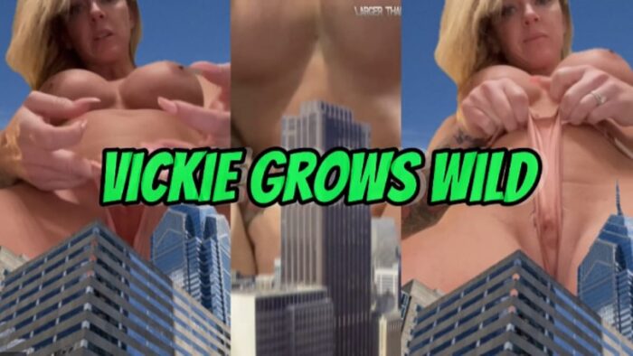 Sweetvickie In Vickie Grows Wild - Giantess Growth SFX - LTLGIANTESSCLIPS - FULL HD/1920p/MP4