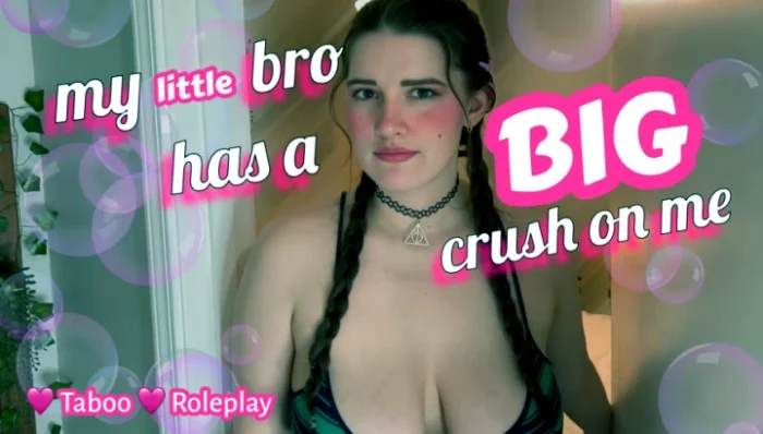 My Little Bro Has A Big Crush On Me - BBYBIMBOGAMER / BAJA BLAST BBY - MP4