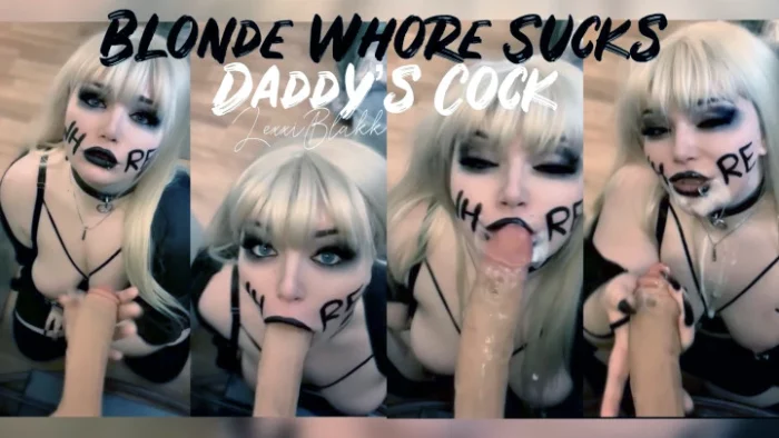 Blonde Whore Sucks Daddy's Cock - LEXXI BLAKK / ALEXIS BLAKK - MP4