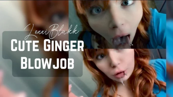 Cute Ginger Blowjob - LEXXI BLAKK / ALEXIS BLAKK - MP4