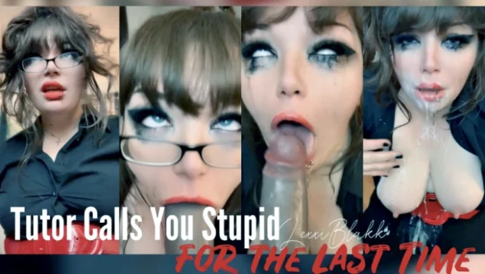 Tutor Calls You Stupid for the Last Time - LEXXI BLAKK / ALEXIS BLAKK - MP4