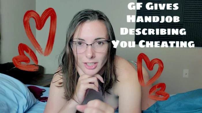 Gf Gives Handjob Describing You Cheating - MISS MALORIE SWITCH - MP4