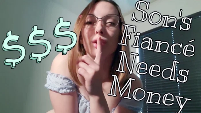 Son's Fiancé Needs Money - MISS MALORIE SWITCH - MP4