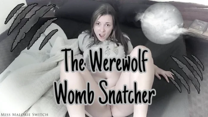 The Werewolf Womb Snatcher - MISS MALORIE SWITCH - MP4