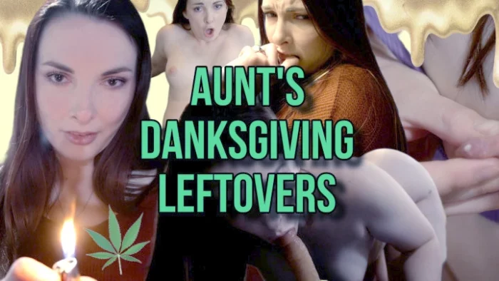 Aunt's Danksgiving Leftovers - MISS MALORIE SWITCH - MP4