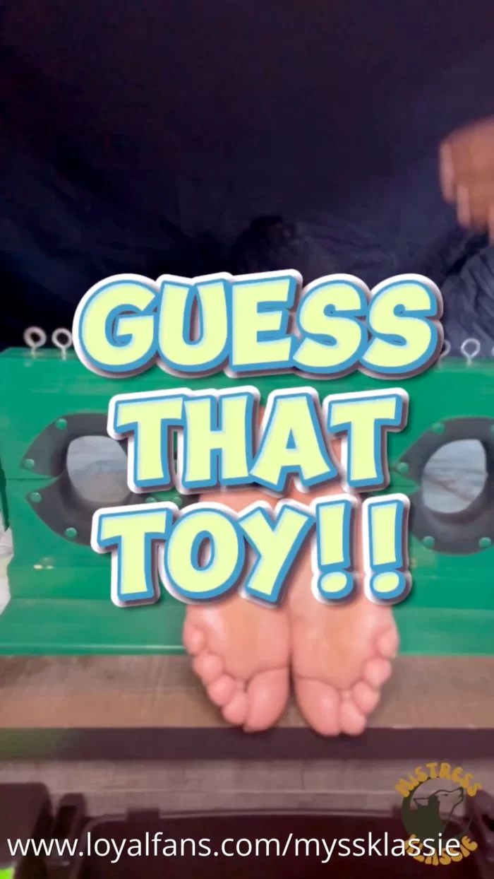 Guess That Tickle Toy! - MYSS KLASSIE / MADAME KLASSIE / KEEP IT KLASSIE / KLASSIE KINGDOM - MP4