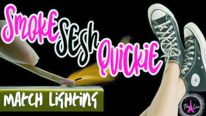 Smoke Sesh Quickie A Match Lighting Custom - PARIS_LOVE - MP4