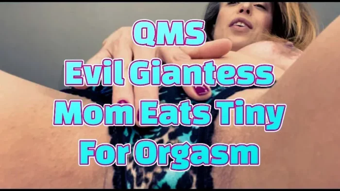 Evil Giantess Mom Eats Tiny For Orgasm - QUEENMOTHERSOLES / QUEENIEMSOLES - MP4