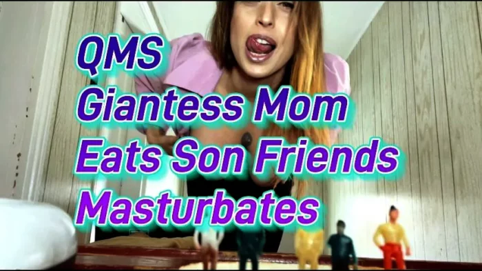 Giantess Mom Eats Son Friends Masturbate - QUEENMOTHERSOLES / QUEENIEMSOLES - MP4