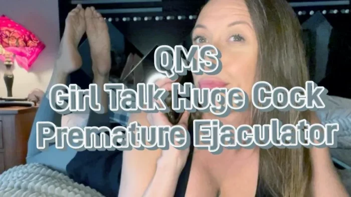 Girl Talk Huge Cock Prem Ejac - QUEENMOTHERSOLES / QUEENIEMSOLES - MP4