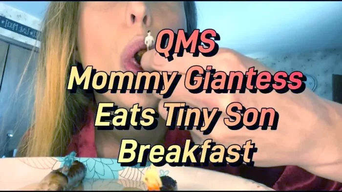 Mommy Giantess Eats Tiny Son Breakfast - QUEENMOTHERSOLES / QUEENIEMSOLES - MP4