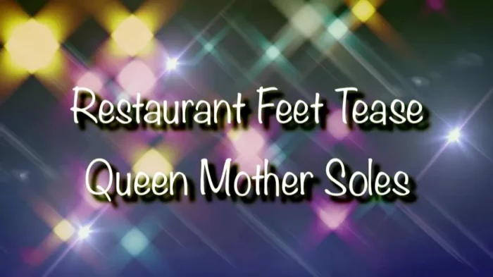 Restaurant Feet Tease - QUEENMOTHERSOLES / QUEENIEMSOLES - MP4