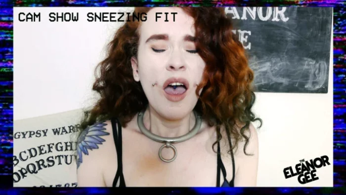 Cam Show Sneezing Fit - THE ELEANOR GEE - MP4