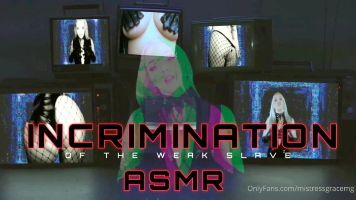 Incrimination Of The Weak Slave - ASMR - MISS GRACE / ANNABELLE GRACE / THE-CONTROLLED - MP4