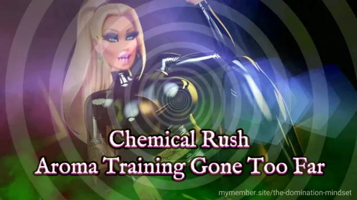 Chemical Rush Aroma Training Gone Too Far - THE DOMINATION MINDSET / AI FEMDOM - MP4