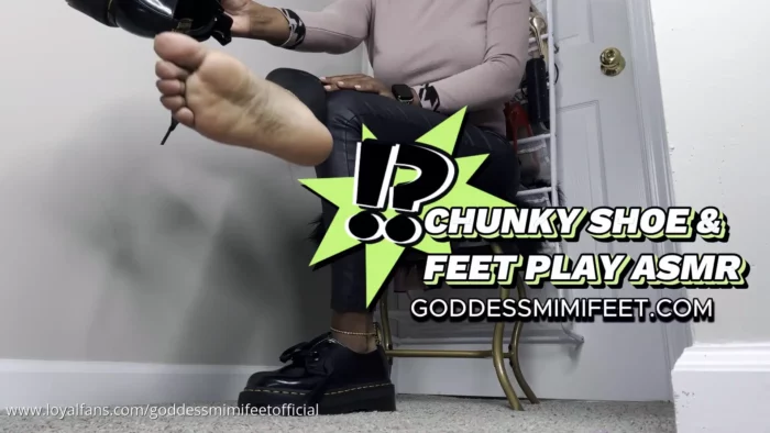 Chunky Shoe And Feet Play ASMR - GODDESS MIMI FEET - MP4