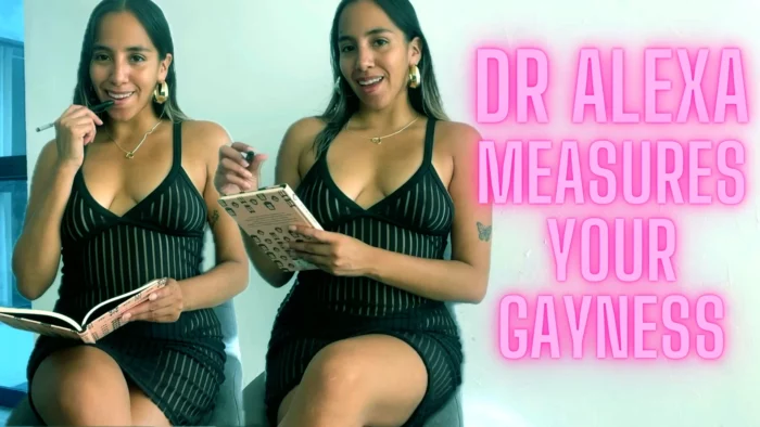 Dr Alexa Measures Your Gayness Counselor Encouraged - GOD NICOLE / GODDESS ALEXA FEMDOM - MP4
