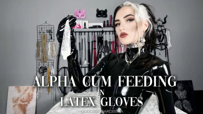 Alpha Cum Feeding In Latex Gloves - GODDESS NARCISSRA - MP4