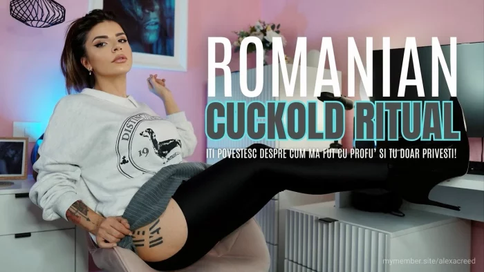 Romanian Cuckold Ritual - Iti Povestesc Despre Cum Ma Fut Cu Profu' Si Tu Doar Privesti! - ALEXA CREED - MP4