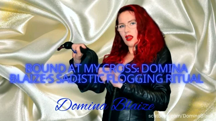 Bound At My Cross - Domina Blaize's Sadistic Flogging Ritual - DOMINA BLAIZE - MP4