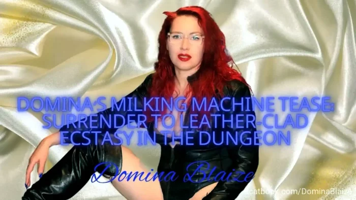 Domina's Milking Machine Tease - Surrender To Leather - Clad Ecstasy In The Dungeon - DOMINA BLAIZE - MP4