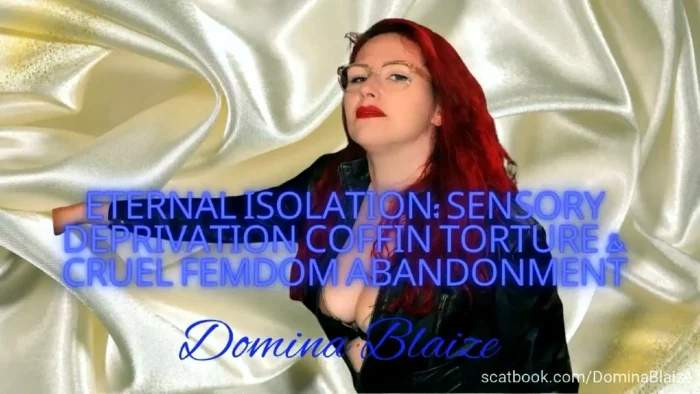 Eternal Isolation - Sensory Deprivation Coffin Torture & Cruel Femdom Abandonment - DOMINA BLAIZE - MP4