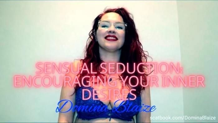 Sensual Seduction - Encouraging Your Inner Desires - DOMINA BLAIZE - MP4
