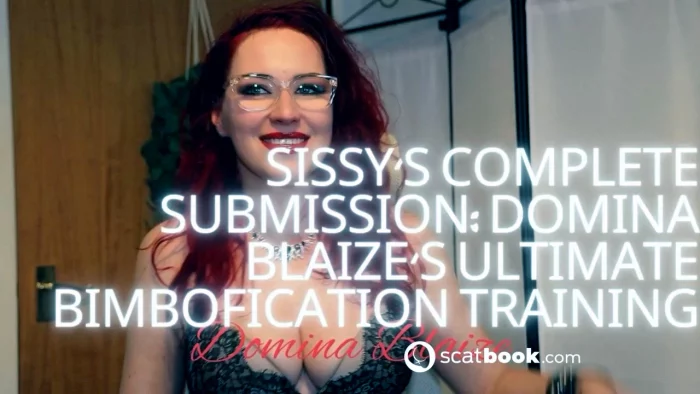 Sissy's Complete Submission - Domina Blaize's Ultimate Bimbofication Training - DOMINA BLAIZE - MP4