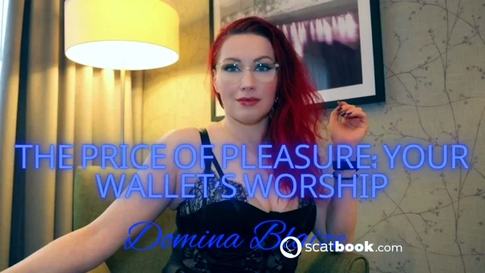 The Price Of Pleasure - Your Wallet's Worship - DOMINA BLAIZE - MP4