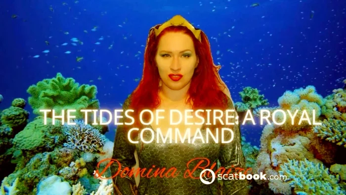 The Tides Of Desire - A Royal Command - DOMINA BLAIZE - MP4