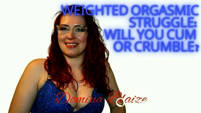 Weighted Orgasmic Struggle - Will You Cum Or Crumble? - DOMINA BLAIZE - MP4