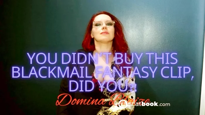 You Didn't Buy This Blackmail Fantasy Clip, Did You?! - DOMINA BLAIZE - MP4
